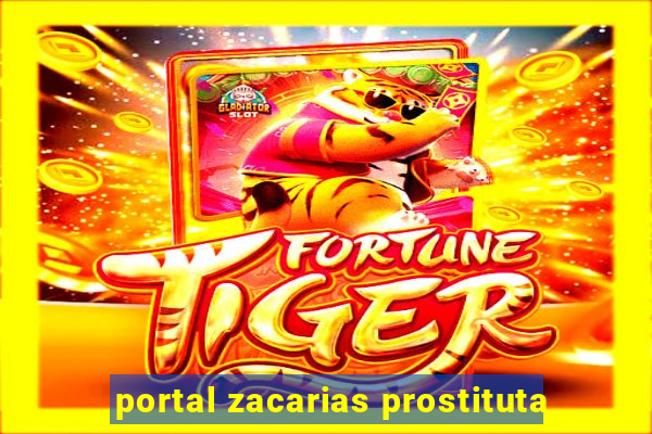 portal zacarias prostituta