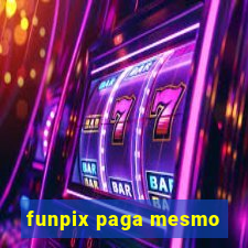 funpix paga mesmo