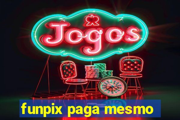 funpix paga mesmo