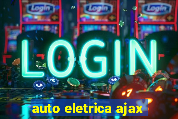 auto eletrica ajax