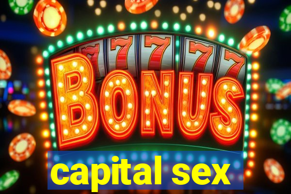 capital sex