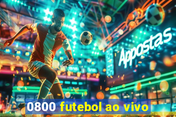 0800 futebol ao vivo