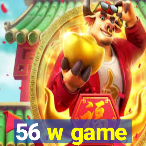 56 w game