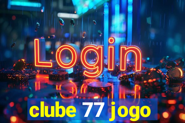 clube 77 jogo