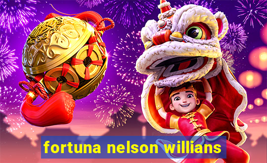 fortuna nelson willians