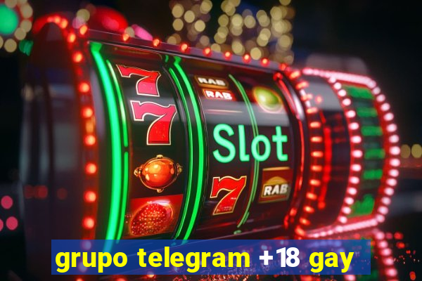 grupo telegram +18 gay