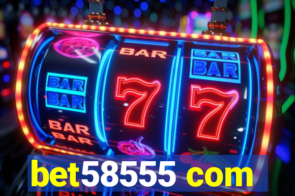 bet58555 com