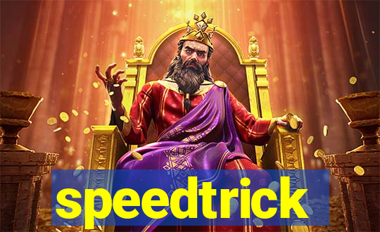 speedtrick
