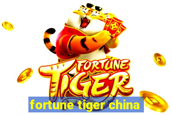 fortune tiger china