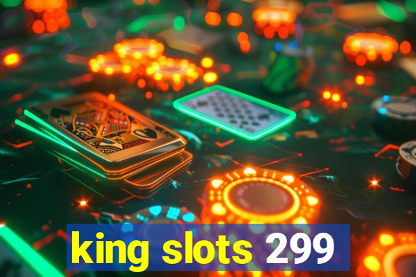king slots 299