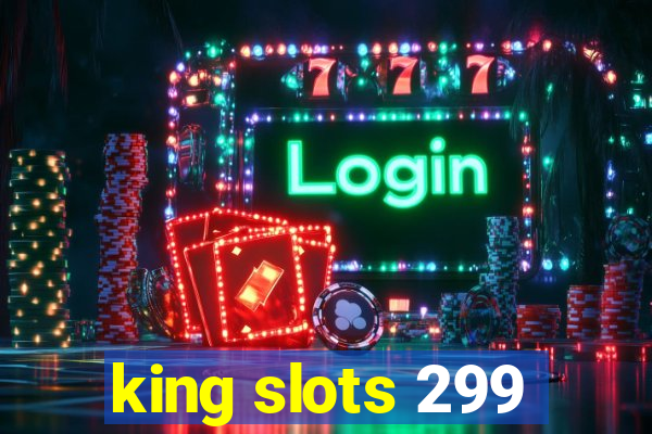 king slots 299