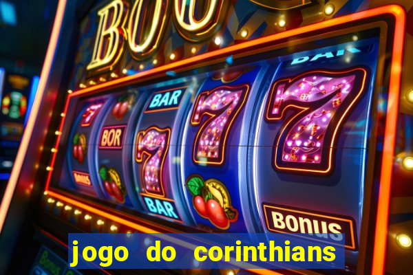 jogo do corinthians ao vivo multicanal