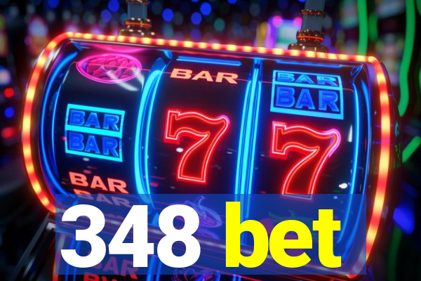 348 bet
