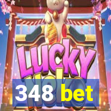 348 bet