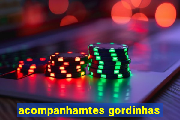 acompanhamtes gordinhas