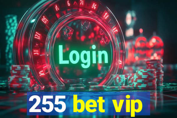 255 bet vip