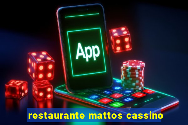 restaurante mattos cassino