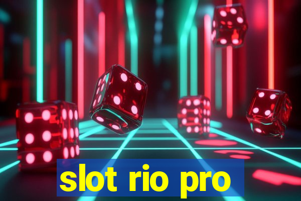 slot rio pro