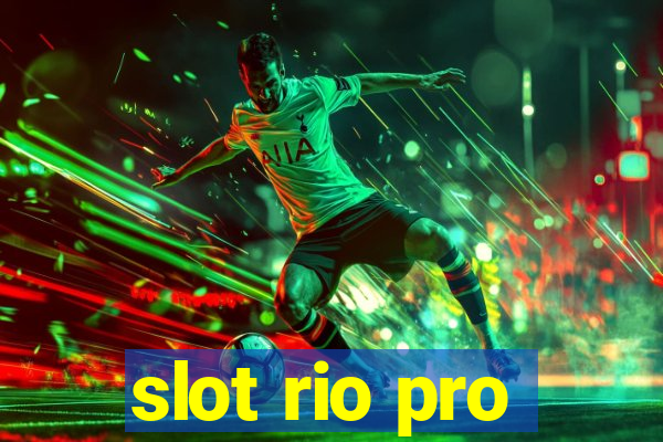 slot rio pro