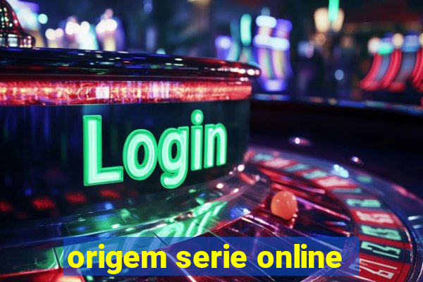 origem serie online