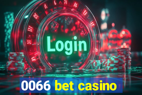 0066 bet casino