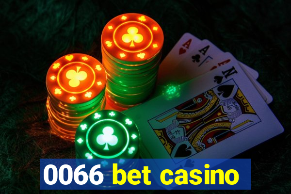 0066 bet casino