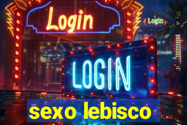 sexo lebisco