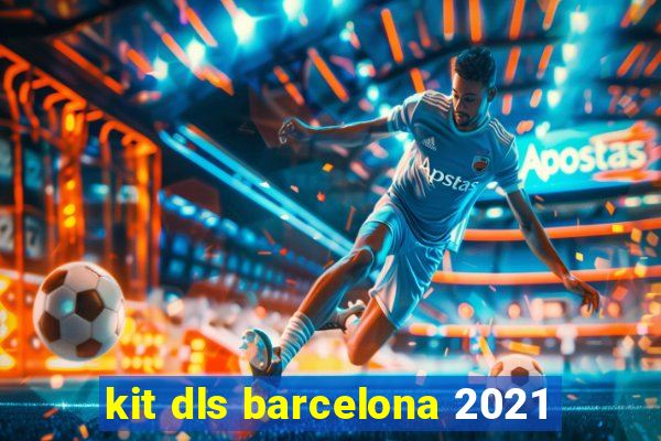 kit dls barcelona 2021