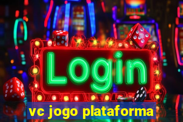 vc jogo plataforma