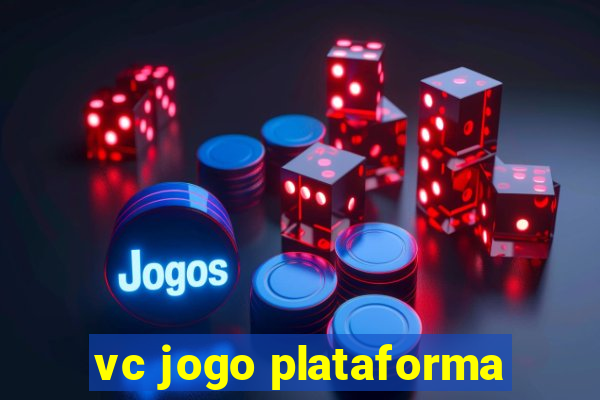 vc jogo plataforma