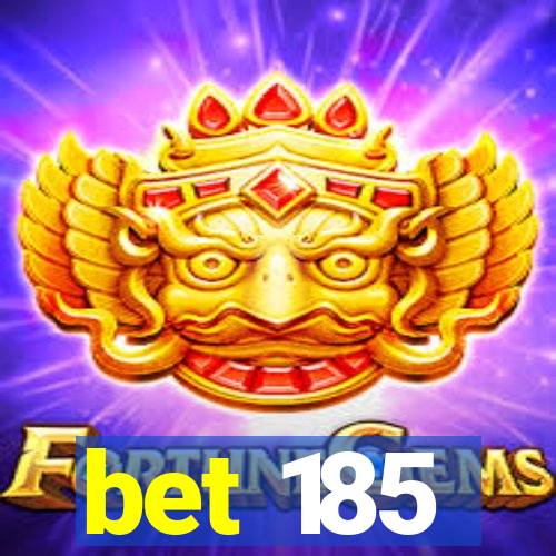 bet 185
