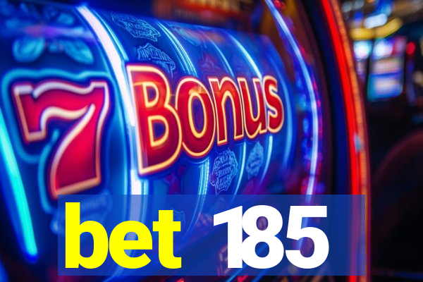 bet 185