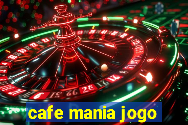 cafe mania jogo