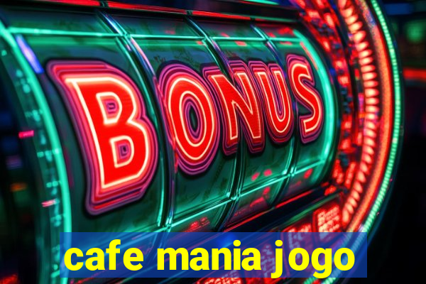 cafe mania jogo