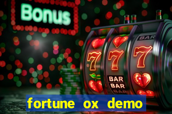 fortune ox demo grátis tigre
