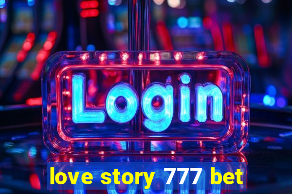 love story 777 bet