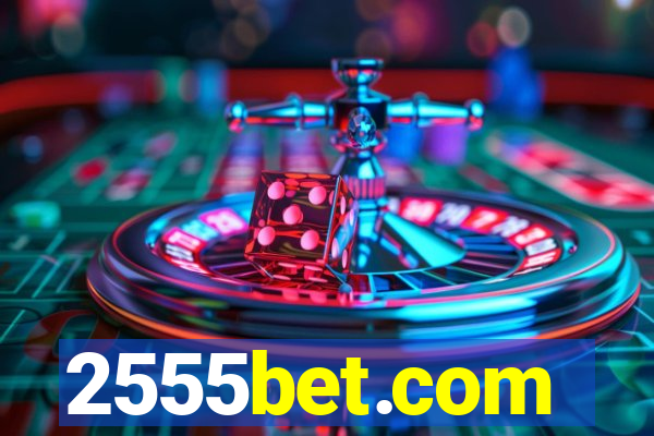 2555bet.com