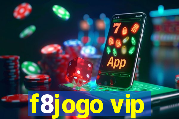f8jogo vip