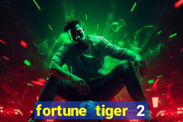 fortune tiger 2 revenge download