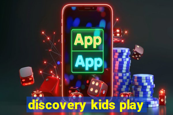 discovery kids play
