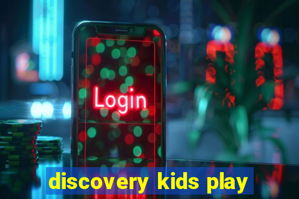 discovery kids play