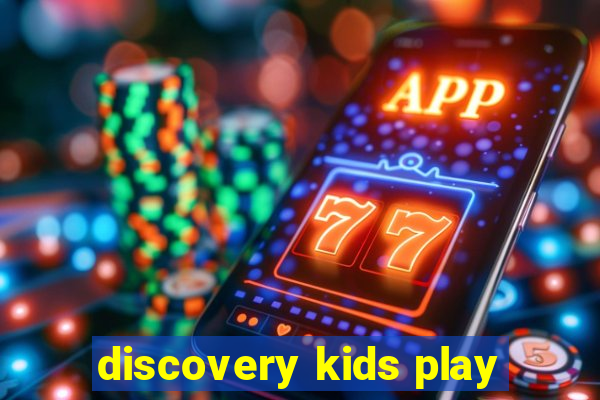discovery kids play