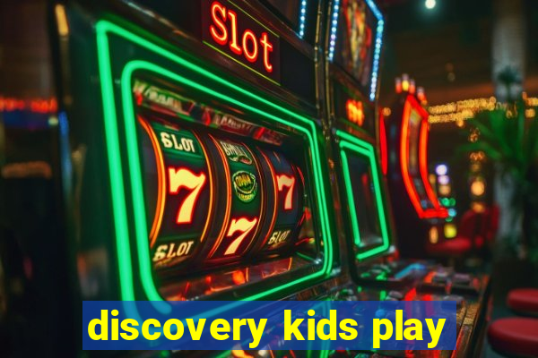 discovery kids play