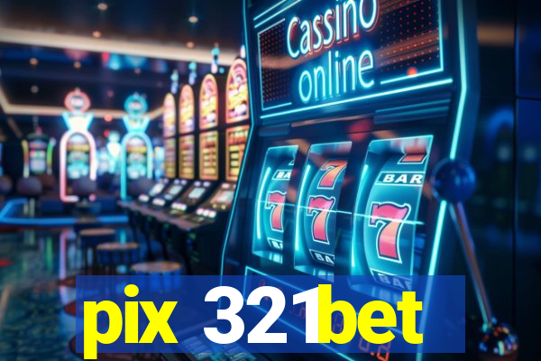 pix 321bet