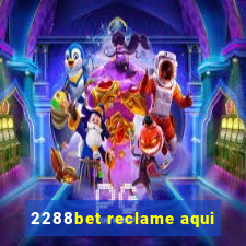 2288bet reclame aqui