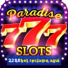 2288bet reclame aqui