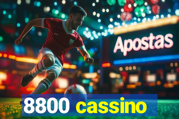8800 cassino