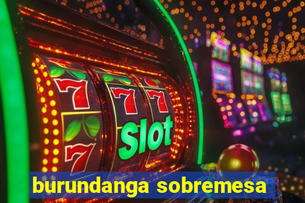 burundanga sobremesa