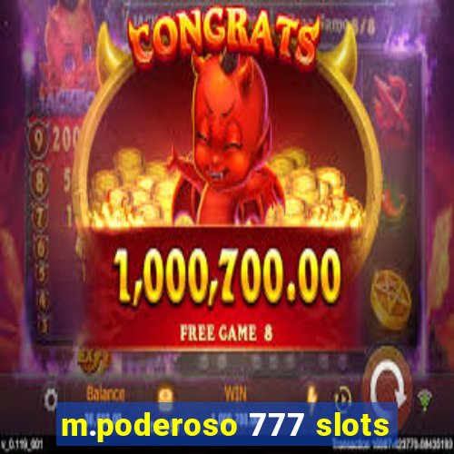 m.poderoso 777 slots