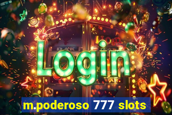 m.poderoso 777 slots